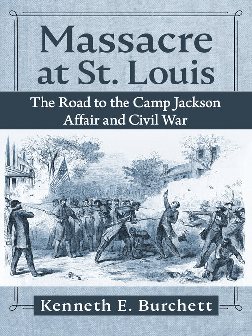 Title details for Massacre at St. Louis by Kenneth E. Burchett - Available